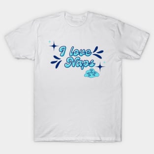 I love naps T-Shirt